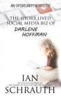 The Short-lived Social media biz of Darlene Hoffman: An Opportunity Novelette By Ian Schrauth Cover Image