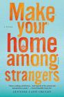 Make Your Home Among Strangers: A Novel By Jennine Capó Crucet Cover Image