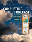 Completing the Forecast: Characterizing and Communicating Uncertainty for Better Decisions Using Weather and Climate Forecasts Cover Image