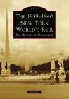 The 1939-1940 New York World's Fair the World of Tomorrow By Bill Cotter Cover Image