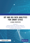 IoT and Big Data Analytics for Smart Cities: A Global Perspective By Sathiyaraj Rajendran (Editor), Munish Sabharwal (Editor), Gheorghita Ghinea (Editor) Cover Image