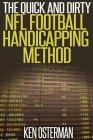 The Quick and Dirty NFL Football Handicapping Method By Ken Osterman Cover Image