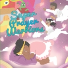 Super Prayer Warriors By Tracy McNeil Cover Image