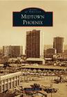 Midtown Phoenix By Derek D. Horn Cover Image