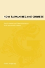 How Taiwan Became Chinese: Dutch, Spanish, and Han Colonization in the Seventeenth Century (Gutenberg-e) Cover Image