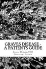 Graves Disease - A Patients Guide By Andrew McLaren Frcs Cover Image