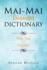 Mai-Mai (Somali) Dictionary: Mai-Mai to English Cover Image