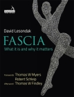 Fascia: What It Is and Why It Matters By David Lesondak Cover Image