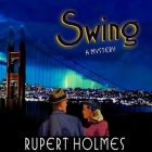Swing Lib/E: A Mystery By Rupert Holmes, Patrick Girard Lawlor (Read by) Cover Image