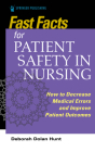 Fast Facts for Patient Safety in Nursing By Deborah Dolan Hunt Cover Image