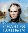 Super Scientists: Charles Darwin By Sarah Ridley Cover Image
