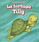 La Tortuga Tilly (Tilly the Turtle) Cover Image