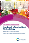 Handbook of Antioxidant Methodology: Approaches to Activity Determination By Paul D. Prenzler (Editor), Danielle Ryan (Editor), Kevin Robards (Editor) Cover Image