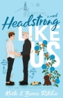 Headstrong Like Us (Special Edition Paperback) Cover Image
