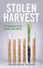 Stolen Harvest: The Hijacking of the Global Food Supply (Culture of the Land) By Vandana Shiva Cover Image