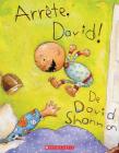 Arrête, David! By David Shannon, David Shannon (Illustrator) Cover Image