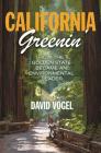 California Greenin': How the Golden State Became an Environmental Leader (Princeton Studies in American Politics: Historical #157) By David Vogel Cover Image