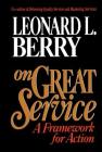On Great Service: A Framework for Action By Leonard L. Berry Cover Image