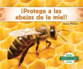 ¡Protege a Las Abejas de la Miel! (Help the Honey Bees) Cover Image