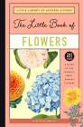 The Little Book of Flowers: A Guide to the World's Most Famous Flowers By Christin Farley Cover Image