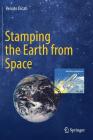 Stamping the Earth from Space By Renato Dicati Cover Image