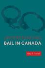 Understanding Bail in Canada By Gary T. Trotter Cover Image