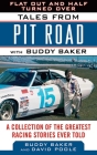 Flat Out and Half Turned Over: Tales from Pit Road with Buddy Baker (Tales from the Team) By Buddy Baker, David Poole Cover Image
