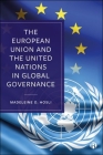 The European Union and the United Nations in Global Governance By Madeleine O. Hosli Cover Image