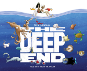 The Deep End: Real Facts About the Ocean By Drew Sheneman, Drew Sheneman (Illustrator) Cover Image