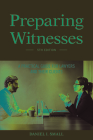 Preparing Witnesses: A Practical Guide for Lawyers and Their Clients Cover Image