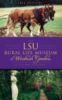 The LSU Rural Life Museum & Windrush Gardens: A Living History Cover Image