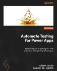 Automate Testing for Power Apps: A practical guide to applying low-code automation testing tools and techniques Cover Image