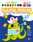 My First Painting Book: Playful Pirates: Easy-To-Use 6-Color Palette on Each Page Cover Image