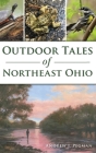 Outdoor Tales of Northeast Ohio Cover Image