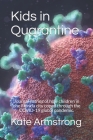 Kids in Quarantine: How children in one Florida city coped through the COVID-19 global pandemic. By Kate Armstrong Cover Image