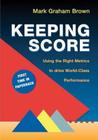 Keeping Score: Using the Right Metrics to Drive World-Class Performance Cover Image