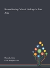 Reconsidering Cultural Heritage in East Asia Cover Image