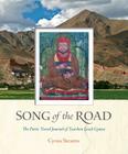 Song of the Road: The Poetic Travel Journal of Tsarchen Losal Gyatso By Cyrus Stearns (Translated by) Cover Image