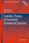Stability Theory of Switched Dynamical Systems (Communications and Control Engineering) By Zhendong Sun, Shuzhi Sam Ge Cover Image