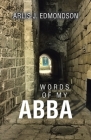 Words of My Abba By Arlis J. Edmondson Cover Image