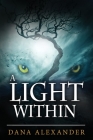 A Light Within By Dana Alexander Cover Image
