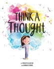 Think a Thought: A Book About Mindfulness Cover Image