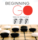 Beginning Go: Making the Winning Move By Peter Shotwell, Susan Long Cover Image