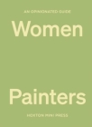 An Opinionated Guide to Women Painters Cover Image