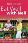 Eat Well with Nell: Food to Make You Feel Good By Nell Nell Cover Image