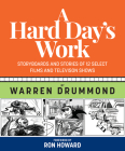 A Hard Day's Work: Storyboards and Stories of 12 Select Films and Television Shows By Warren K. Drummond, Betty K. Bynum (Editor) Cover Image
