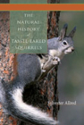 The Natural History of Tassel-Eared Squirrels By Sylvester Allred Cover Image