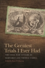 The Greatest Trials I Ever Had: The Civil War Letters of Margaret and Thomas Cahill (New Perspectives on the Civil War Era) Cover Image