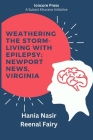Weathering The Storm- Living With Epilepsy: Newport News, Virginia By Reenal Fairy (Editor), Mirha Ali (Editor), Hania Nasir Cover Image