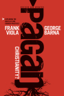 Pagan Christianity? By Frank Viola, George Barna Cover Image